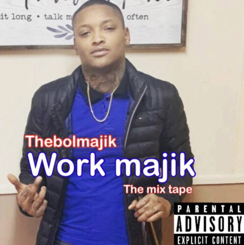 E45ABAAA-BA8D-49F4-8880-E130E4F8BB54-497x500 Thebolmajik Teams Up with Now Playing Digital Records for Debut Album 'Work Majik'  