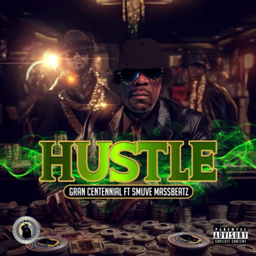 hustle2-500x500 Gran Centennial Unleashes a Hustling Storm with New Single 